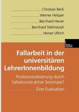 Fallarbeit in der universitären LehrerInnenbildung: Professionalisierung durch fallrekonstruktive Seminare? Eine Evaluation