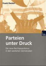 Parteien unter Druck: Der neue Rechtspopulismus in den westlichen Demokratien