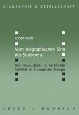 Vom biographischen Sinn des Studierens: Die Herausbildung fachlicher Identität im Studium der Biologie