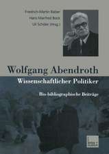 Wolfgang Abendroth Wissenschaftlicher Politiker: Bio-bibliographische Beiträge