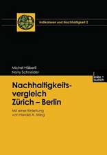 Nachhaltigkeitsvergleich Zürich — Berlin: Mit einer Einleitung von Harald A. Mieg