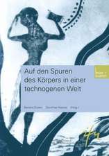 Auf den Spuren des Körpers in einer technogenen Welt