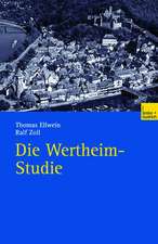 Die Wertheim-Studie: Teilreprint von Band 3 (1972) und vollständiger Reprint von Band 9 (1982) der Reihe „Politisches Verhalten“