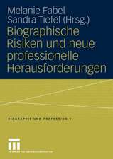 Biographische Risiken und neue professionelle Herausforderungen