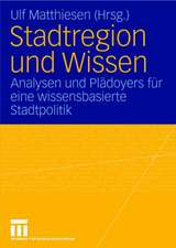 Stadtregion und Wissen: Analysen und Plädoyers für eine wissensbasierte Stadtpolitik