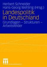 Landespolitik in Deutschland: Grundlagen - Strukturen - Arbeitsfelder