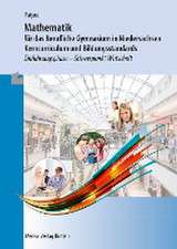 Mathematik für das Berufliche Gymnasium in Niedersachsen - Kerncurriculum und Bildungsstandards