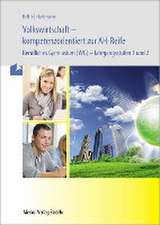 Volkswirtschaft - kompetenzorientiert zur AH-Reife. Baden-Württemberg