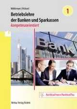 Betriebslehre der Banken und Sparkassen -kompetenzorientiert - Band 1