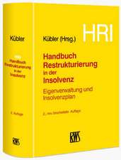 Handbuch Restrukturierung in der Insolvenz