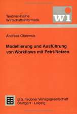 Modellierung und Ausführung von Workflows mit Petri-Netzen