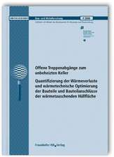 Offene Treppenabgänge zum unbeheizten Keller. Quantifizierung der Wärmeverluste und wärmetechnische Optimierung der Bauteile und Bauteilanschlüsse der wärmetauschenden Hüllfläche. Abschlussbericht