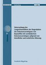 Untersuchung des Langzeitverhaltens der Degradation des Emissionsvermögens von Baustoffen mit vermindertem Emissionsvermögen aufgrund von künstlicher und natürlicher Alterung. Abschlussbericht