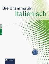 Die Grammatik. Italienisch (Niveau A1 - C1)