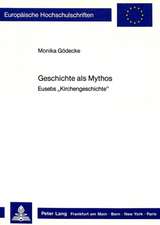 Geschichte ALS Mythos: Eusebs -Kirchengeschichte-