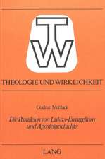 Die Parallelen Von Lukas-Evangelium Und Apostelgeschichte