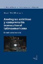 Analogias esteticas y comprension transcultural latinoamericana