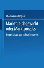 Marktgleichgewicht oder Marktprozeß: Perspektiven der Mikroökonomie