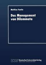 Das Management von Dilemmata: Erschließung neuer strategischer und organisationaler Potentiale