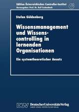 Wissensmanagement und Wissenscontrolling in lernenden Organisationen: Ein systemtheoretischer Ansatz