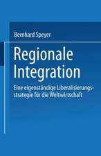 Regionale Integration: Eine eigenständige Liberalisierungsstrategie für die Weltwirtschaft