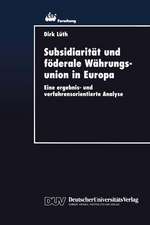 Subsidiarität und föderale Währungsunion in Europa: Eine ergebnis- und verfahrensorientierte Analyse