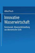 Innovative Wasserwirtschaft: Kommunale Abwasserbehandlung aus ökonomischer Sicht