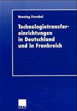 Technologietransfereinrichtungen in Deutschland und in Frankreich