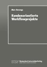 Kundenorientierte Workflowprojekte: Ein pragmatischer Leitfaden