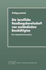 Die berufliche Handlungsbereitschaft von ausländischen Beschäftigten: Eine Längsschnittuntersuchung