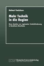 Mehr Technik in die Region: Neue Ansätze zur regionalen Technikförderung in Nordrhein-Westfalen