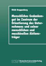 Menschliches Gedankengut im Zentrum der Orientierung des Unternehmens und seiner menschlichen und maschinellen Aktionsträger