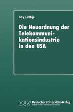 Die Neuordnung der Telekommunikationsindustrie in den USA: Krise fordistischer Akkumulation, Deregulierung und Gewerkschaften