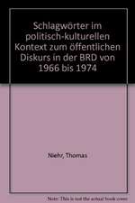 Schlagwörter im politisch-kulturellen Kontext: Zum öffentlichen Diskurs in der BRD von 1966 bis 1974