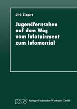 Jugendfernsehen auf dem Weg vom Infotainment zum Infomercial: Die Magazine „Elf 99“ und „Saturday“ zwischen Wende und Wiedervereinigung