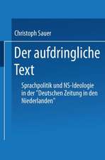 Der aufdringliche Text: Sprachpolitik und NS-Ideologie in der „Deutschen Zeitung in den Niederlanden“