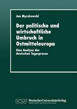 Der politische und wirtschaftliche Umbruch in Ostmitteleuropa: Eine Analyse der deutschen Tagespresse