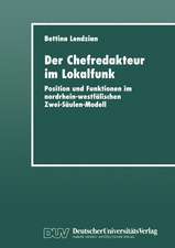 Der Chefredakteur im Lokalfunk: Position und Funktionen im nordrhein-westfälischen Zwei-Säulen-Modell