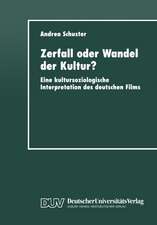 Zerfall oder Wandel der Kultur?: Eine kultursoziologische Interpretation des deutschen Films