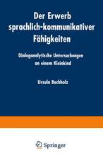 Der Erwerb sprachlich-kommunikativer Fähigkeiten: Dialoganalytische Untersuchungen an einem Kleinkind