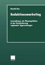 Redaktionsmarketing: Journalismus als Planungsfaktor in der Positionierung regionaler Tageszeitungen