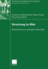 Verwirrung im Alter: Demenzkarrieren soziologisch betrachtet