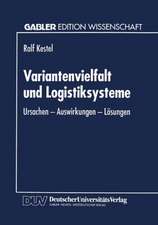 Variantenvielfalt und Logistiksysteme: Ursachen — Auswirkungen — Lösungen