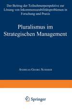 Pluralismus im Strategischen Management: Der Beitrag der Teilnehmerperspektive zur Lösung von Inkommensurabilitätsproblemen in Forschung und Praxis