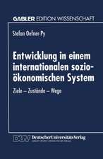 Entwicklung in einem internationalen sozio-ökonomischen System: Ziele — Zustände — Wege