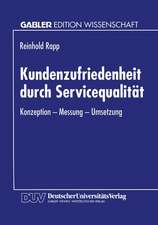 Kundenzufriedenheit durch Servicequalität: Konzeption — Messung — Umsetzung