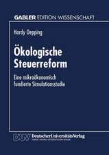 Ökologische Steuerreform: Eine mikroökonomisch fundierte Simulationsstudie