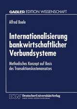 Internationalisierung bankwirtschaftlicher Verbundsysteme: Methodisches Konzept auf Basis des Transaktionskostenansatzes