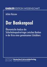 Der Bankenpool: Ökonomische Analyse des Sicherheitenpoolvertrages zwischen Banken in der Krise eines gemeinsamen Schuldners