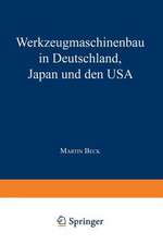 Werkzeugmaschinenbau in Deutschland, Japan und den USA